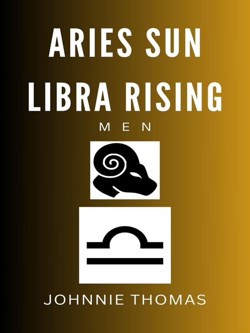 Title details for Aries Sun...Libra Rising Men by johnnie thomas - Available